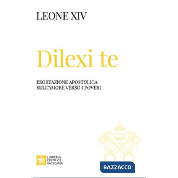Dilexi te. Esortazione apostolica sull'amore verso i poveri
