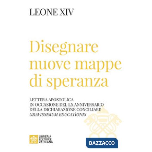 Disegnare nuove mappe di speranza. Lettera apostolica in occasione del LX anniversario della Dichiarazione conciliare Gravissimu