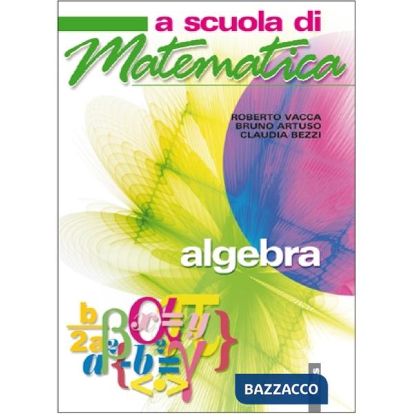 A SCUOLA DI MATEMATICA ALGEBRA