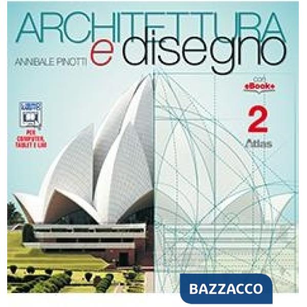 ARCHITETTURA E DISEGNO 2 + ESER.