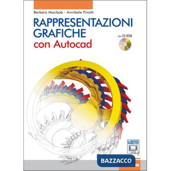 RAPPRESENTAZIONI GRAFICHE CON AUTOCAD + DVD-ROM