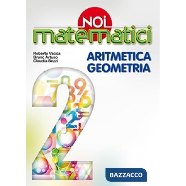 NOI MATEMATICI 2 ARITMETICA E GEOMETRIA VOLUME UNI