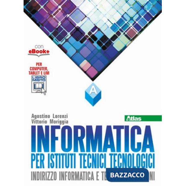 INFORMATICA PER IST. TECNICI TECNOLOGICI VOLUME A