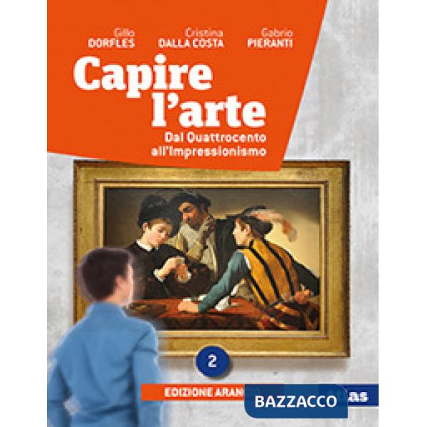 CAPIRE L'ARTE ED. ARANCIO 2