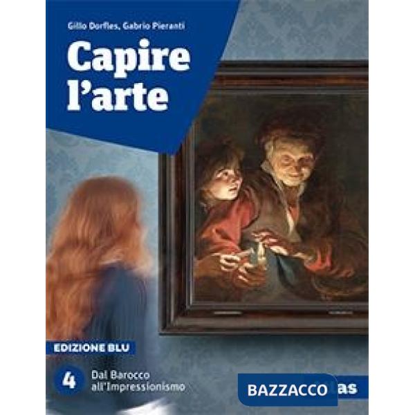 CAPIRE L'ARTE BLU 4 PER LIC. SCIENT. SENZA FASCIOLO