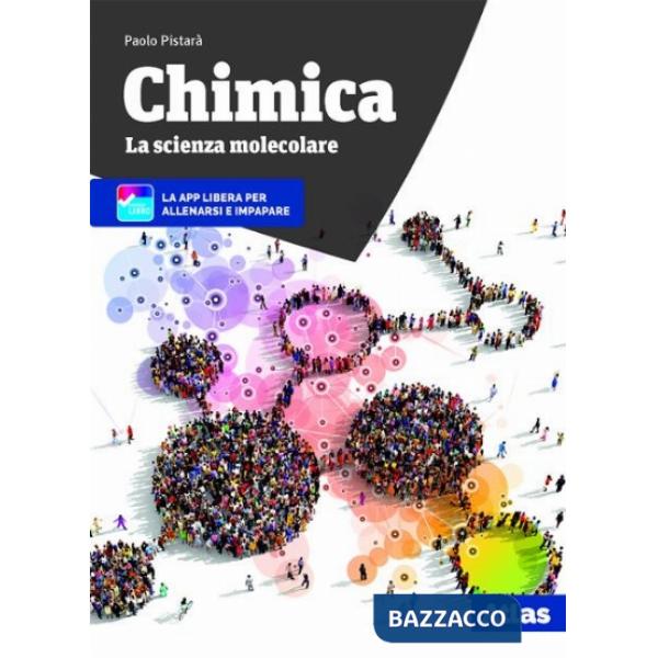 CHIMICA. LA SCIENZA MOLECOLARE. EDIZIONE 2018