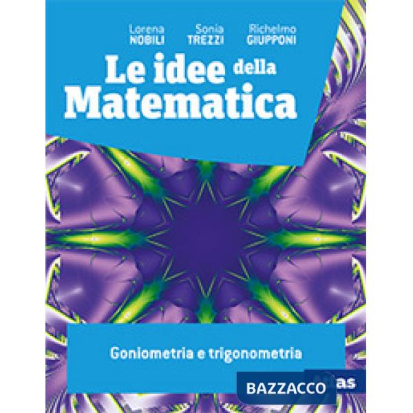 LE IDEE DELLA MATEMATICA-GEOMETRIA E TRIGONOMETRIA