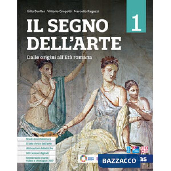 IL SEGNO DELL'ARTE 1 DALLE ORIGINI ALL''ETA' ROMANA