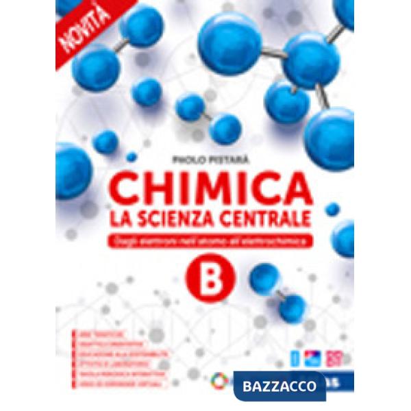 CHIMICA. LA SCIENZA CENTRALE VOL. B + EB