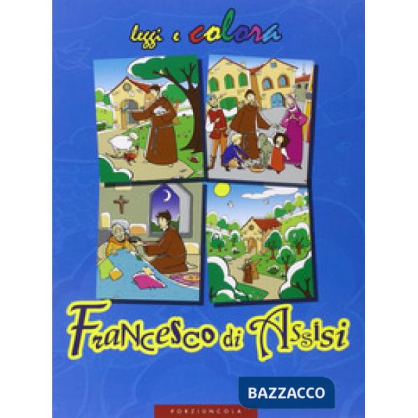 Francesco di Assisi. Ediz. illustrata
