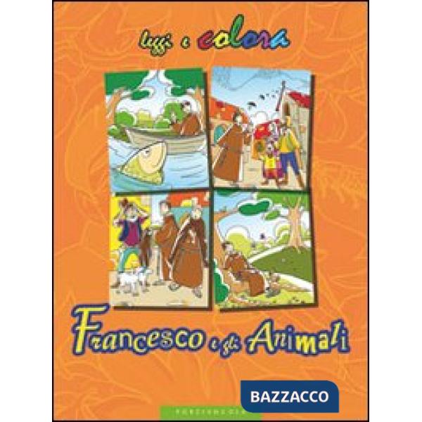 Francesco e gli animali. Ediz. illustrata