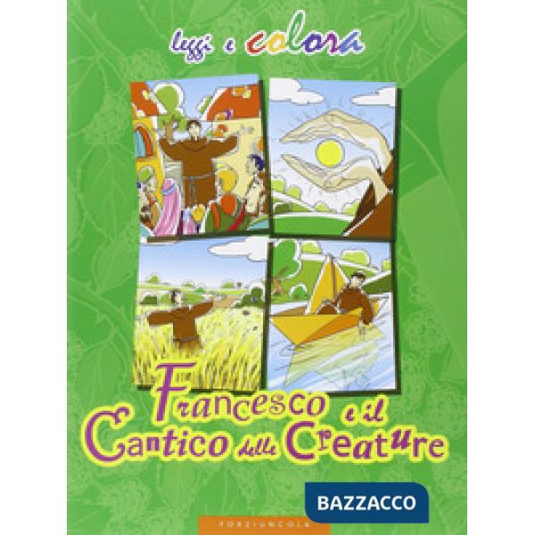 Francesco e il Cantico delle creature. Ediz. illustrata