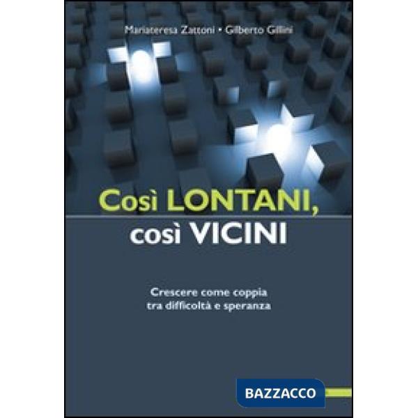 Così lontani, così vicini. Crescere come coppia tra difficoltà e speranza