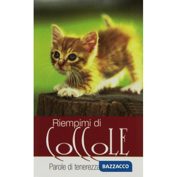 Riempimi di coccole. Parole di tenerezza e di gioia