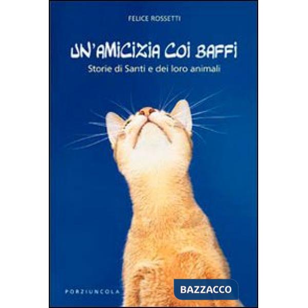Amicizia coi baffi. Storie di santi e dei loro animali (Un')