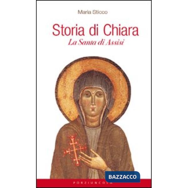 Storia di Chiara. La santa di Assisi