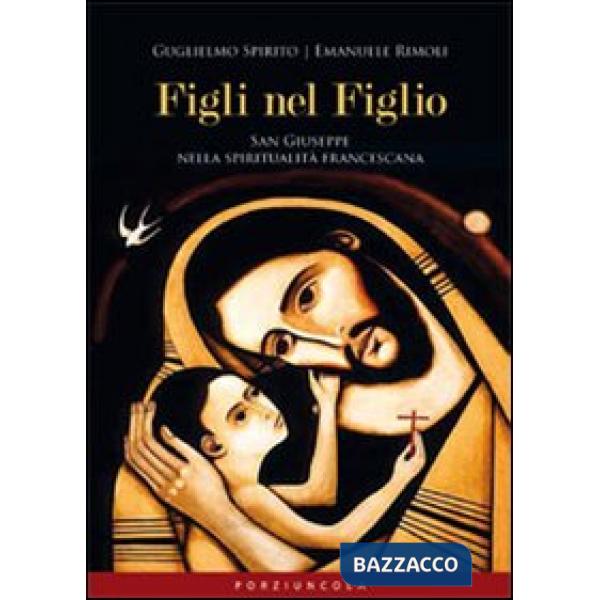 Figli nel Figlio. San Giuseppe nella spiritualità francescana