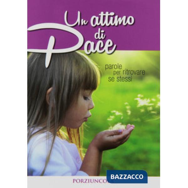Attimo di pace. Parole per ritrovare se stessi (Un)