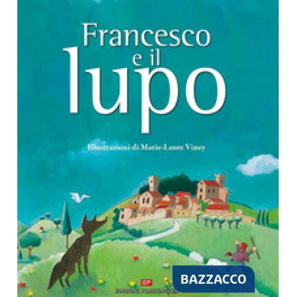 Francesco e il lupo. Ediz. illustrata
