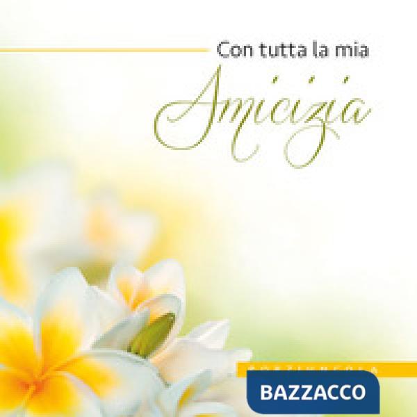 Con tutta la mia amicizia