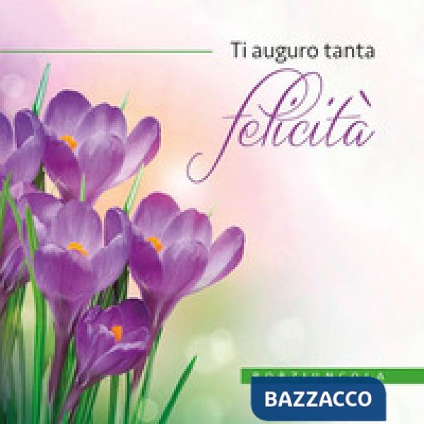 Ti auguro tanta felicità