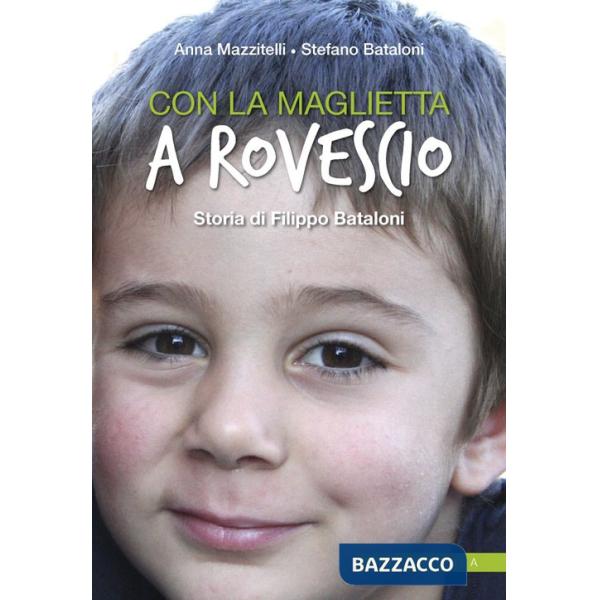 Con la maglietta al rovescio. Storia di Filippo Bataloni