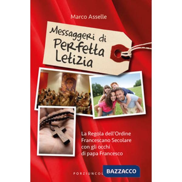 Messaggeri di perfetta letizia. La regola dell'Ordine Francescano Secolare con gli occhi di papa Francesco