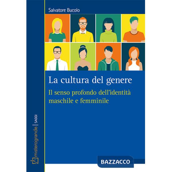 Cultura del genere. Il senso profondo dell'identità maschile e femminile (La)