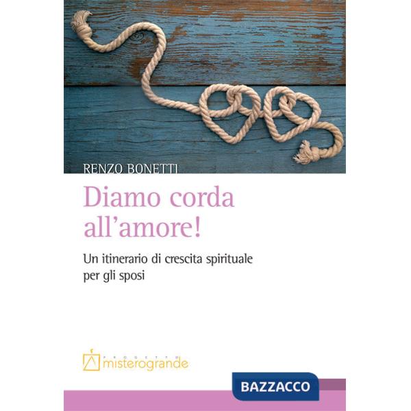 Diamo corda all'amore! Un itinerario di crescita spirituale per gli sposi
