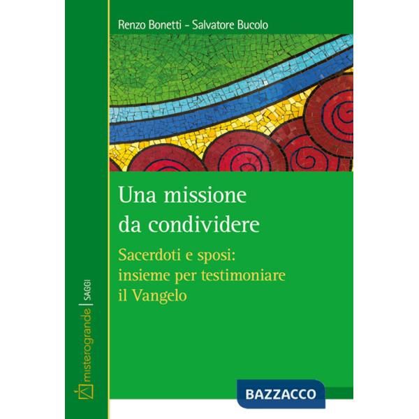 Missione da condividere. Sacerdoti e sposi: insieme per testimoniare il Vangelo (Una)