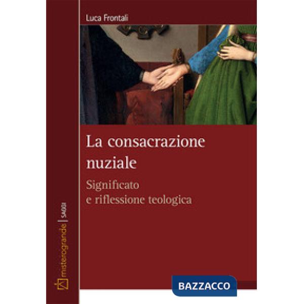 Consacrazione nuziale. Significato e riflessione teologica (La)