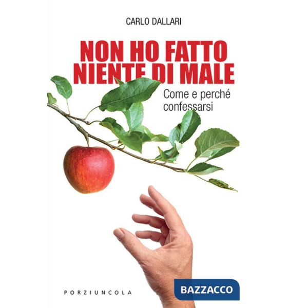 Non ho fatto niente di male. Come e perché confessarsi