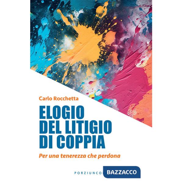 Elogio del litigio di coppia. Per una tenerezza che perdona