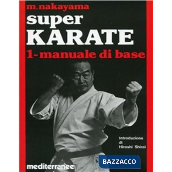 Super karate. Vol. 1: Manuale di base