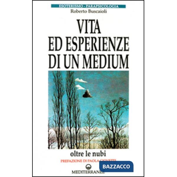 Vita ed esperienze di un medium