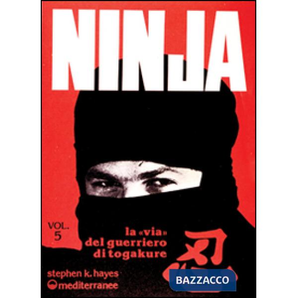 Ninja. Vol. 5: La via del guerriero di Tokagure