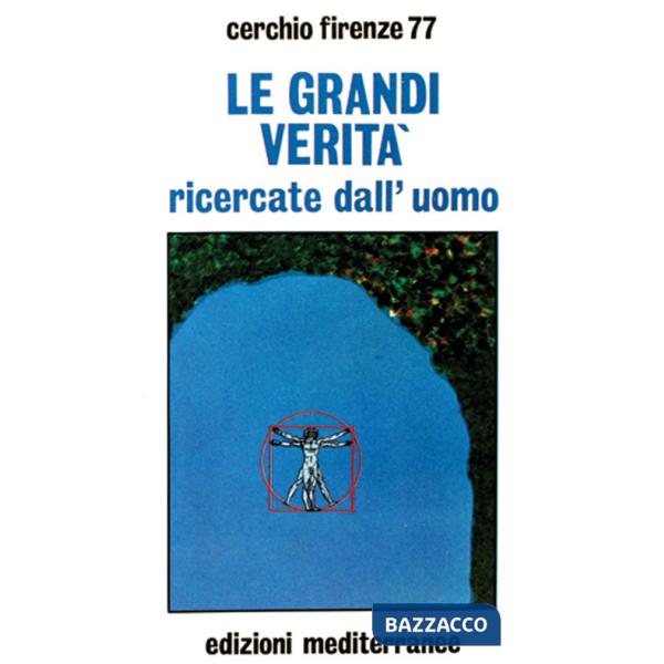 Grandi verità ricercate dall'uomo (Le)