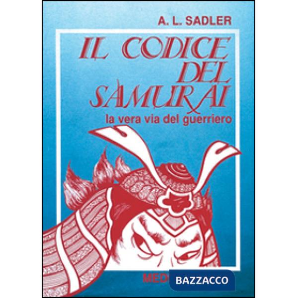 Codice del samurai. La vera via del guerriero (Il)