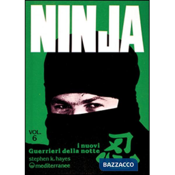 Ninja. Vol. 6: I nuovi «guerrieri della notte»