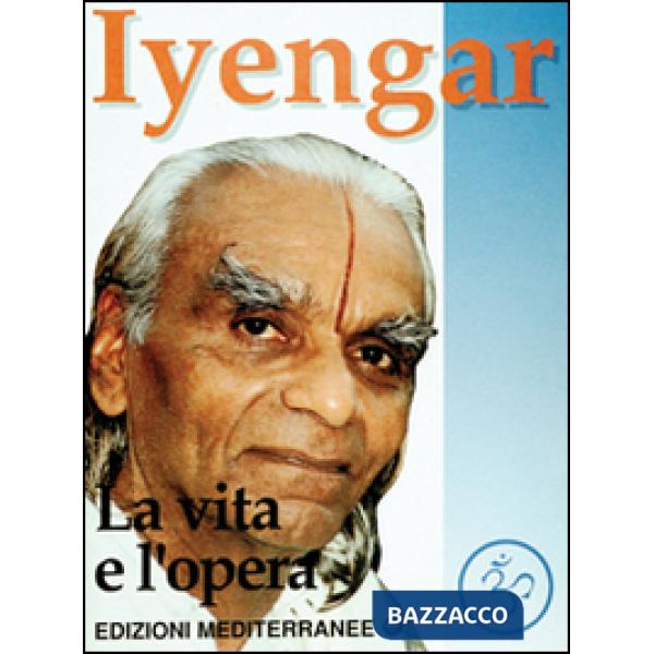 Iyengar. La vita e l'opera
