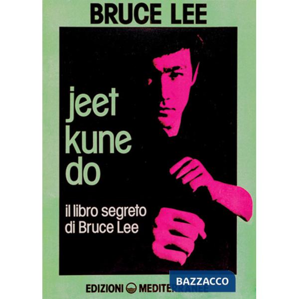Jeet kune do. Il libro segreto di Bruce Lee