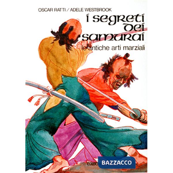 Segreti dei samurai. Le antiche arti marziali (I)