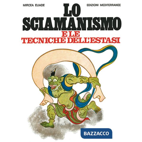 Sciamanismo e le tecniche dell'estasi (Lo)