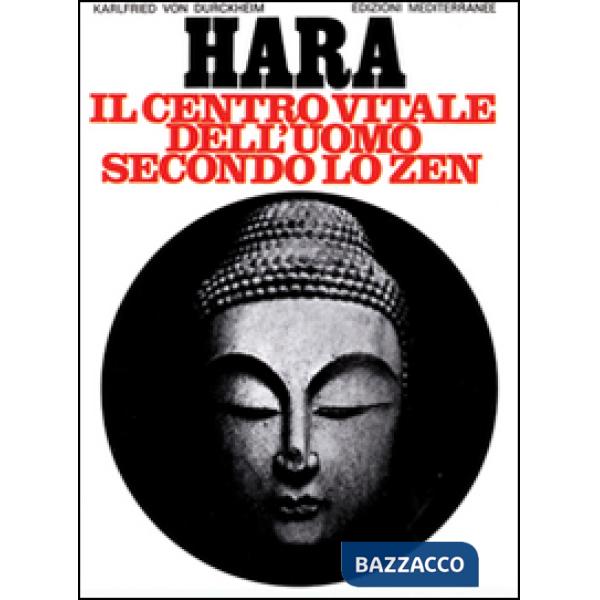 Hara. Centro vitale dell'uomo secondo lo zen