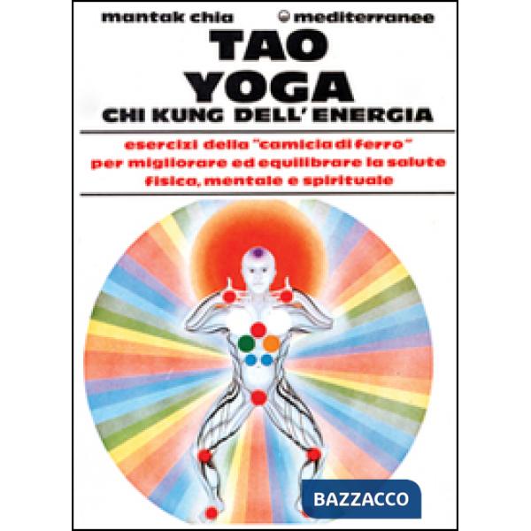 Tao yoga. Chi kung dell'energia