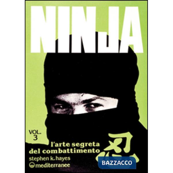 Ninja. Vol. 3: L'Arte segreta del combattimento
