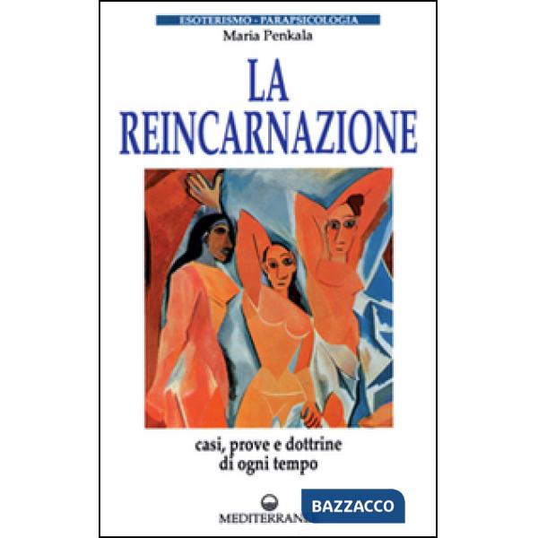 Reincarnazione. Prove e dottrine di ogni tempo e luogo (La)