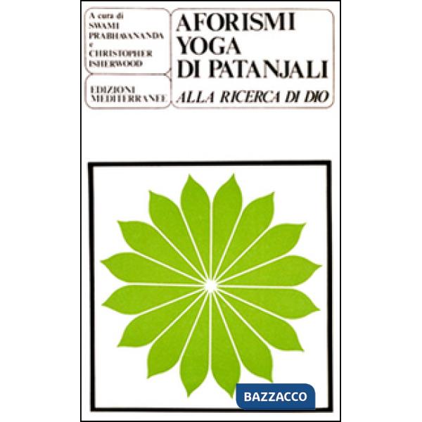Aforismi yoga di Patanjali. Alla ricerca di Dio (Gli)