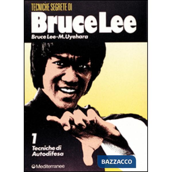 Bruce Lee: tecniche segrete. Vol. 1: Tecniche di autodifesa