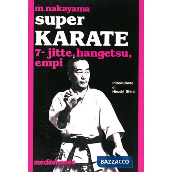 Super karate. Vol. 7: Kata Jutte, Hangetsu Empi